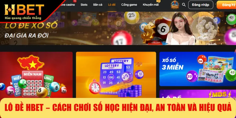 Lô Đề HBET – Cách Chơi Số Học Hiện Đại, An Toàn Và Hiệu Quả
