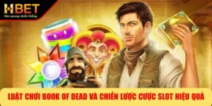 Luật Chơi Book Of Dead Và Chiến Lược Cược Slot Hiệu Quả