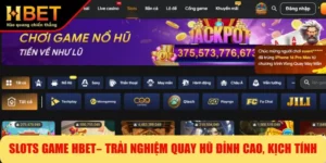 Slots Game HBET– Trải Nghiệm Quay Hũ Đỉnh Cao, Kịch Tính