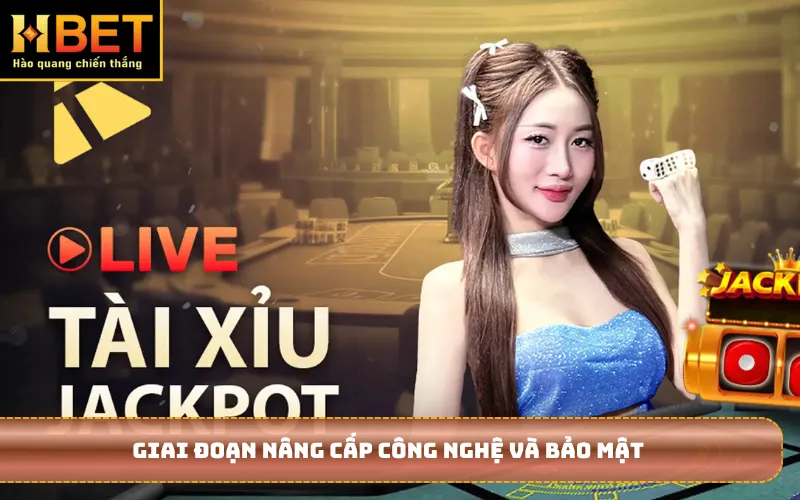 Giai đoạn nâng cấp công nghệ và bảo mật